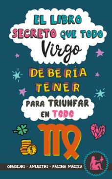 Libros gratis para descargar en ipad 3 EL LIBRO SECRETO QUE TODO VIRGO DEBERÍA TENER PARA TRIUNFAR EN TO DO de EVE STARS (Spanish Edition) PDF RTF 9788411744300