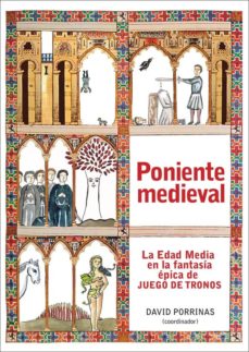 Libros de audio descargables en línea gratis PONIENTE MEDIEVAL: LA EDAD MEDIA EN LA FANTASIA EPICA DE JUEGO DE TRONOS 9788412093100 in Spanish de 