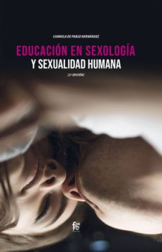 Descargando libros en pdf EDUCACION EN SEXOLOGIA Y SEXUALIDAD HUMANA (2ª ED.) de CARMELA DE PABLO HERNANDEZ 9788413239200 (Spanish Edition) 