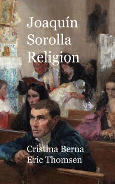 Leer libros gratis online sin descargar JOAQUÍN SOROLLA RELIGION
				 (edición en alemán) de CRISTINA BERNA PDB RTF