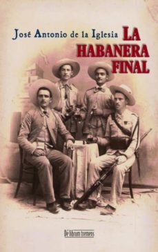 Descargar libros de ipod LA HABANERA FINAL (Spanish Edition) de JOSE ANTONIO DE LA IGLESIA  9788415074700