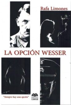 Descargando libros de google LA OPCIÓN WESSER (Literatura española) 9788416366200 de LIMONES ZORRILLA RAFAEL