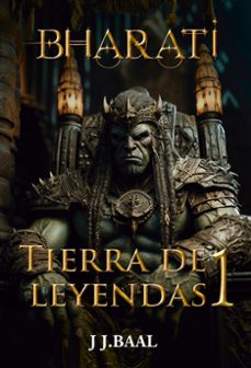Descargar libros gratis para ipod touch TIERRA DE LEYENDAS 1: BHARATI RTF de JJ. BAAL en español 9788417932800