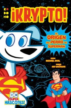 Descargando audiolibros en DC ¡SUPERMASCOTAS!: KRYPTO - EL ORIGEN DEL PERRO DE SUPERMAN de MICHAEL DAHL CHM MOBI 9788418094200 en español