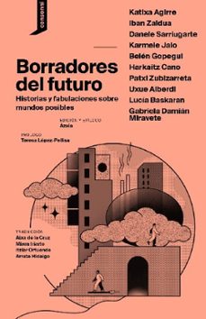 Descarga un libro para ipad BORRADORES DEL FUTURO 9788419490100 de UXUE ALBERDI, KATIXA AGIRRE, IBAN ZALDUA  in Spanish