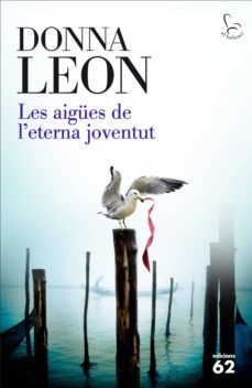 Descarga gratuita de libros de audio de Google LES AIGUES DE L ETERNA JOVENTUT (Literatura española) de DONNA LEON