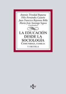 Descarga gratuita de enlaces directos de ebooks LA EDUCACION DESDE LA SOCIOLOGIA RTF de ANTONIO TRINIDAD REQUENA (Literatura española)