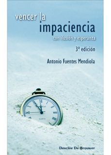 Book's Cover of Vencer La Impaciencia: Con Ilusion Y Esperanza