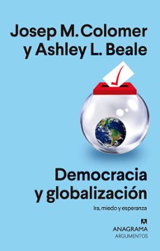 democracia y globalizacion: ira, miedo y esperanza-josep maria colomer-9788433964700 democracia y globalizacion: ira, miedo y esperanza-josep maria colomer-9788433964700