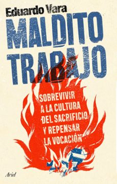Descargas gratuitas de Bookworm MALDITO TRABAJO 9788434437500 (Literatura española) PDB