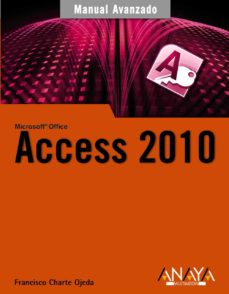 Los mejores ebooks 2018 descargar ACCESS 2010 (MANUALES AVANZADOS) de FRANCISCO CHARTE en español