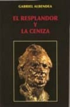 Descarga gratuita de libros de Rapidshare. EL RESPLANDOR Y LA CENIZA (Spanish Edition) 9788483523100