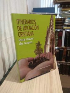 Portada de ITINERARIOS DE INICIACION CRISTIANA PARA NACER DE NUEVO