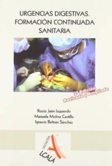 Es serie de libros descarga gratuita en pdf. URGENCIAS DIGESTIVAS: FORMACION CONTINUADA SANITARIA (2ª ED.) 9788485539000 en español de ROCIO JAEN IZQUIERDO, MANUELA MOLINA CASTILLO, IGNACIO BELTRAN SANCHEZ 
