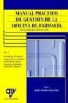 Últimos eBooks MANUAL PRACTICO DE GESTION DE LA OFICINA DE FARMACIA: NUEVOS ENFO RQUES: NUEVOS RETOS (VOL. I) 9788489922600 in Spanish de ADOLFO GONZALEZ GOICOECHEA