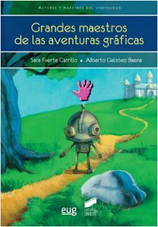 Leer libros descargados GRANDES MAESTROS DE LAS AVENTURAS GRÁFICAS 9788490770900 de SARA FUERTE CARRILLO, ALBERTO GALISTEO BAENA in Spanish