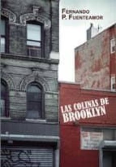 Descargas de ebooks en formato epub LAS COLINAS DE BROOKLYN en español 9788492813100 FB2 de FERNANDO P. FUENTEAMOR