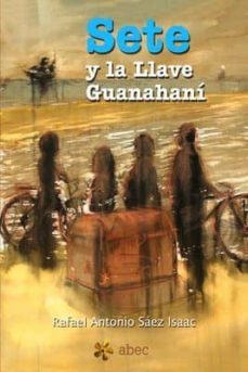 Descargar SETE Y LA LLAVE DE GUANAHANI gratis pdf - leer online