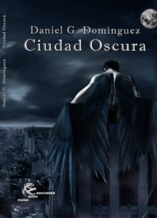 Descargar libros gratis en iphone CIUDAD OSCURA de DANIEL G. DOMINGUEZ (Spanish Edition) 9788494214400 PDF