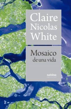Libro gratis descargable MOSAICO DE UNA VIDA en español  de CLAIRE NICOLAS WHITE