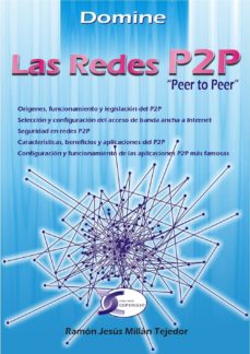 Descargar ebooks gratuitos pdf español DOMINE LAS REDES P2P (PEER TO PEER) de RAMON JESUS MILLAN TEJEDOR