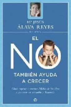 9788497340700 - El no también ayuda a crecer; cómo superar momentos difíciles de los hijos y favorecer su educación y desarrollo (María Jesús Álava Reyes) - (Audiolibro Voz Humana)