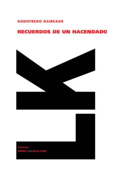 Libros en línea gratis kindle descargar RECUERDOS DE UN HACENDADO de GODOFREDO DAIREAUX en español PDF FB2 9788498162400