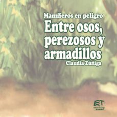 Ebook MAMÍFEROS EN PELIGRO. ENTRE OSOS, PEREZOSOS Y ARMADILLOS EBOOK de  MAXIMO VILLON BEJAR | Casa del Libro