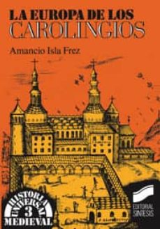 Portada de LA EUROPA DE LOS CAROLINGIOS