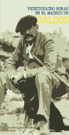 Portada de VEINTICUATRO HORAS EN EL MADRID DE GALDOS
