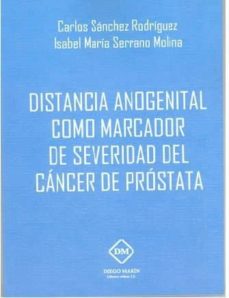 Portada de DISTANCIA ANOGENITAL COMO MARCADOR DE SEVERIDAD DEL CANCER DE PROSTATA