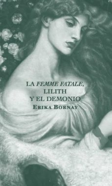 Portada de LA FEMME FATALE, LILITH Y EL DEMONIO