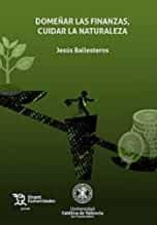 Portada de DOMEÑAR LAS FINANZAS, CUIDAR LA NATURALEZA