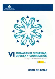 Portada de ACTAS DE LAS VI JORNADAS DE SEGURIDAD, DEFENSA Y COOPERACION