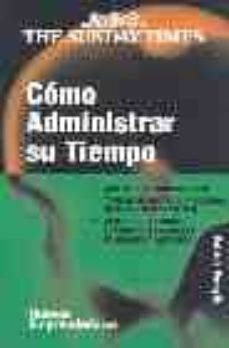 Portada de COMO ADMINISTRAR SU TIEMPO