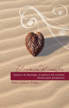 Portada de CAMINO DE SANTIAGO, CAMINO DEL CORAZON. CARTAS PARA PEREGRINOS.