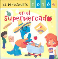 Portada de EL DINOSAURIO TOTO EN EL SUPERMERCADO