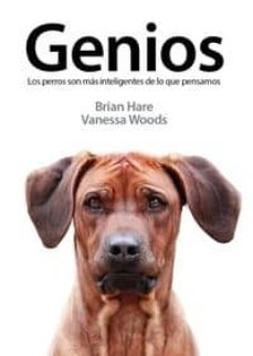 Portada de GENIOS: LOS PERROS SON MAS INTELIGENTES DE LO QUE PENSAMOS