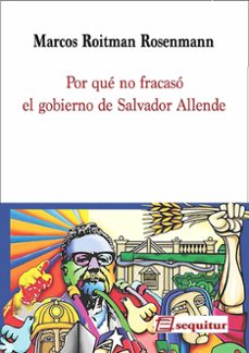 Portada de POR QUE NO FRACASO EL GOBIERNO DE SALVADOR ALLENDE