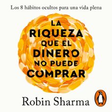 Portada de LA RIQUEZA QUE EL DINERO NO PUEDE COMPRAR (AUDIOLIBRO)