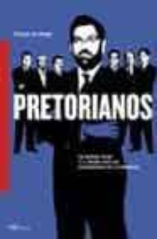 Portada de PRETORIANOS: DE DONDE VIENEN Y A DONDE VAN LOS FONTANEROS DE LA M ONCLOA