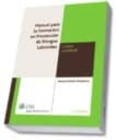 Portada de MANUAL PARA LA FORMACION EN PREVENCION DE RIESGOS LABORALES. CURS O SUPERIOR (6ª ED.)