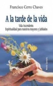 Portada de A LA TARDE DE LA VIDA