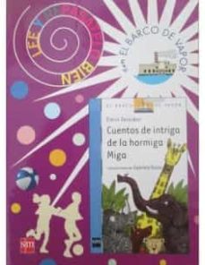 Portada de LEE Y REPASATELO BIEN CON EL BARCO DE VAPOR CUENTOS DE INTIGA DE LA HORMIGA MIGA