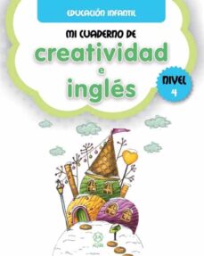 Portada de MI CUADERNO DE CREATIVIDAD E INGLES NIVEL 4  - EDUCACION INFANTIL