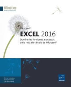 Descarga gratuita de ebooks para ipad EXCEL 2016: DOMINE LAS FUNCIONES AVANZADAS DE LA HOJA DE CALCULO DE MICROSOFT (Spanish Edition)