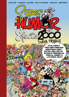 Libros electrónicos para descargar EFECTO 2000, ¡VAYA TRAJÍN! (SÚPER HUMOR MORTADELO) de Francisco Ibáñez (Literatura española) 9788402430410