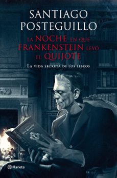 Descargar LA NOCHE EN QUE FRANKENSTEIN LEYO EL QUIJOTE gratis pdf - leer online