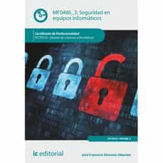 Descargar desde google books como pdf (I.B.D.) SEGURIDAD EN EQUIPOS INFORMÁTICOS. IFCT0510 de  