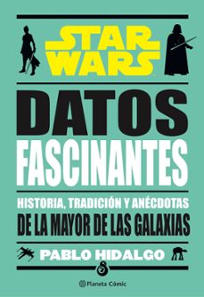 Descarga gratuita del archivo de libros STAR WARS: DATOS FASCINANTES 9788411121910 de PABLO HIDALGO (Spanish Edition)